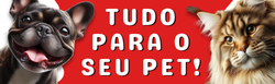 Propaganda Tudo Para o Seu Pet